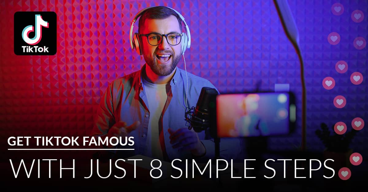 Get TikTok famous with just 8 simple steps | Twelve Three Media